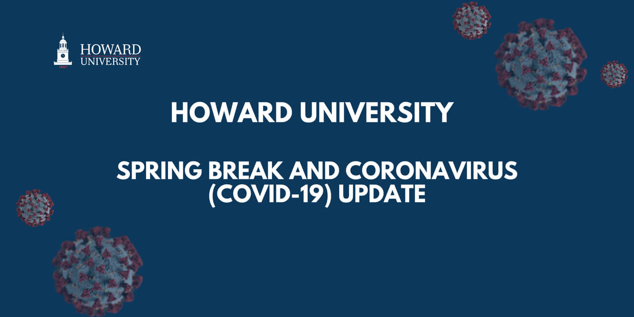 Spring Break and Coronavirus (COVID19) Update The Dig at Howard